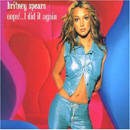 Britney Spears - Oops!...I  Did It Again