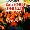 Scooter - Aiii Shot The DJ