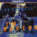 Scooter - I'm Raving (Remixes)