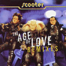 Scooter - The Age Of Love (Remixes)